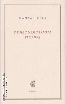 Hamvas Béla - Öt meg nem tartott előadás