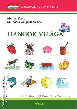 Molnár Zsolt Molnárné Czeglédi Cecília - Hangok világa I-III. - A magyar nyelv kincsei