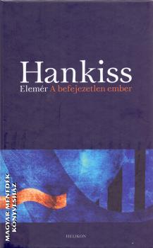 Hankiss Elemr - A befejezetlen ember