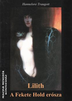 Hannelore Traugott - Lilith - A Fekete Hold ersza ANTIKVR