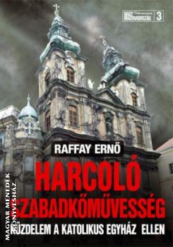 Raffay Ern - Harcol szabadkmvessg