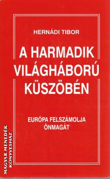 Herndi Tibor - A harmadik vilghbor kszbn