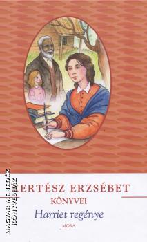 Kertsz Erzsbet - Harriet regnye