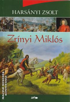 Harsányi Zsolt - Zrínyi Miklós