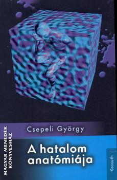 Csepeli György - A hatalom anatómiája