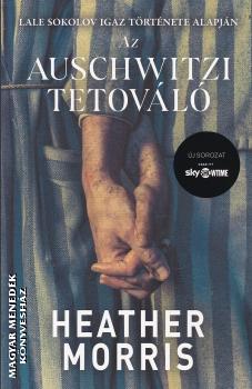 Heather Morris - Az auschwitzi tetováló