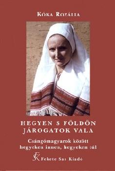 K�ka Roz�lia - Hegyen s f�ld�n j�rogatok vala