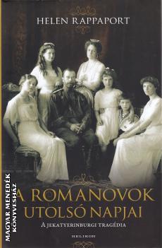 Helen Rappaport - A Romanovok utolsó napjai