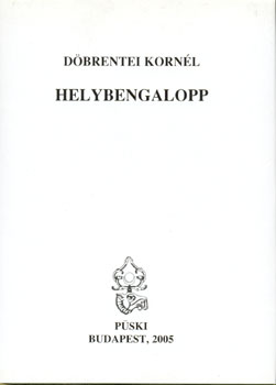 D�brentei Korn�l - Helybengalopp