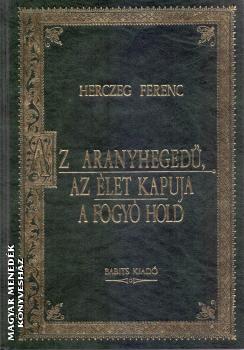 Herczeg Ferenc - Az aranyheged, Az let kapuja, A fogy hold