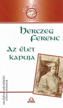 Herczeg Ferenc - Az élet kapuja