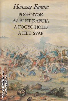 Herczeg Ferenc - Pognyok - Az let kapuja - A fogy Hold - A ht svb ANTIKVR