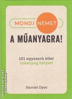 Herriet Dyer - Mondj nemet a manyagra!