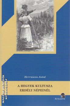 Herrmann Antal - A hegyek kultusza Erd�ly n�pein�l