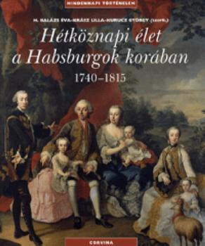  - Htkznapi let a Habsburgok korban 1740-1815