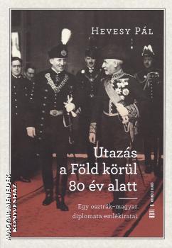 Hevesy P�l - Utaz�s a F�ld k�r�l 80 �v alatt