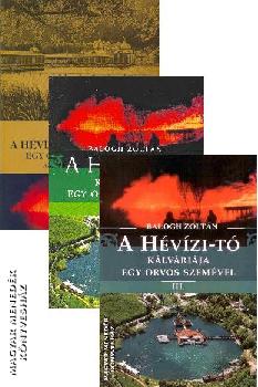 Balogh Zoltán - A Hévízi-tó kálváriája egy orvos szemével I-II- III. együtt
