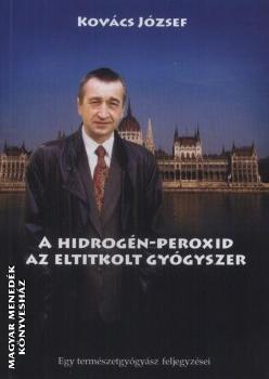 Kovcs Jzsef termszetgygysz - A hidrogn-peroxid - az eltitkolt gygyszer