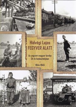 Hidvégi Lajos - Fegyver alatt