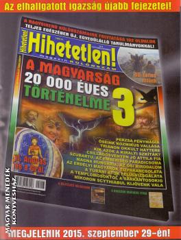 Hihetetlen Magazin - A magyarság 20 000 éves történelme 3. - KÜLÖNSZÁM
