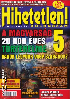 Hihetetlen Magazin - A magyarság 20 000 éves történelme 5.