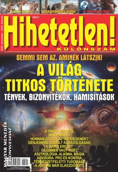 Hihetetlen Magazin - A vil�g titkos t�rt�nete K�L�NSZ�M