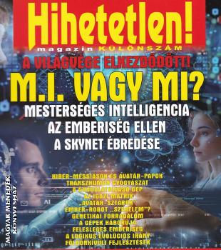 Hihetetlen Magazin - M.I. vagy MI? K�L�NSZ�M