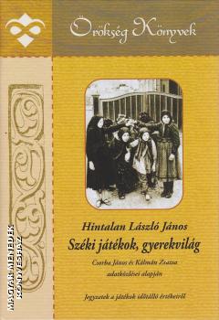 Hintalan László - Széki játékok, gyerekvilág