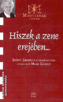 Szőnyi Erzsébet - Hiszek a zene erejében...