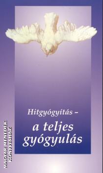  - Hitgy�gy�t�s - a teljes gy�gyul�s