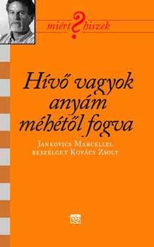 Jankovics Marcell - Hívő vagyok anyám méhétől fogva ANTIKVÁR