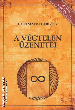 Hoffmann Gergely - A végtelen üzenetei (csak a könyv)