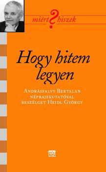 Andrsfalvy Bertalan - Hogy hitem legyen