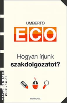 Umberto Eco - Hogyan �rjunk szakdolgozatot?
