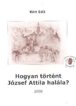 Kri Edit - Hogyan trtnt Jzsef Attila halla?