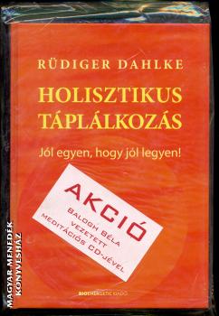 Ruediger Dahlke - Holisztikus tpllkozs