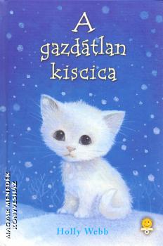 Holly Webb - A gazdátlan kiscica