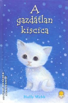 Holly Webb - A gazdtlan kiscica