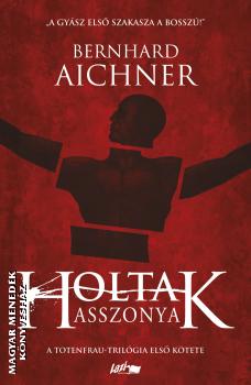 Bernhard Aichner - Holtak asszonya - 2022-es kiadás