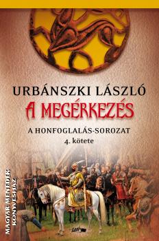 Urbánszki László - Honfoglalás IV. - A megérkezés