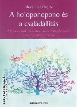 Ulrich Emil Duprée - A ho' oponopono és a családállítás