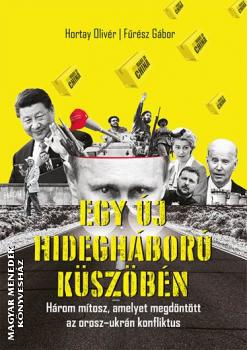 Hortay Olivér - Fűrész Gábor - Egy új hidegháború küszöbén