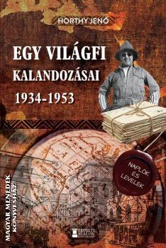 Horthy Jen - Egy vilgfi kalandozsai - 1934-1953