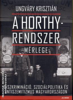 Ungv�ry Kriszti�n - A Horthy-rendszer m�rlege