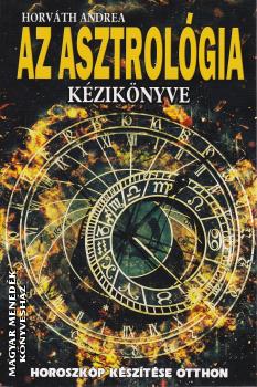 Horváth Andrea - Az asztrológia kézikönyve