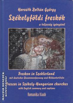 Horváth Zoltán György - Székelyföldi freskók