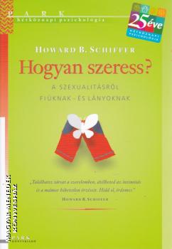 Howard B. Schiffer - Hogyan szeress