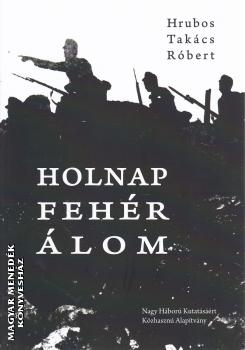 Hrubos Takács Róbert - Holnap fehér álom