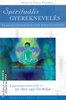Hugh és Gayle Prather - Spirituális gyereknevelés