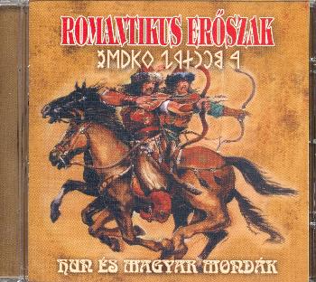 Romantikus er�szak - Hun �s magyar mond�k